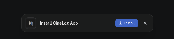CineLog PWA Installation banner — one-click app installation prompt